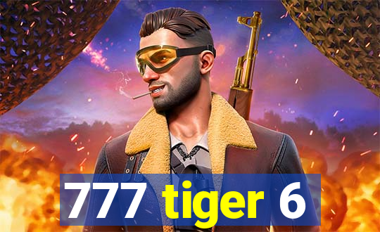 777 tiger 6